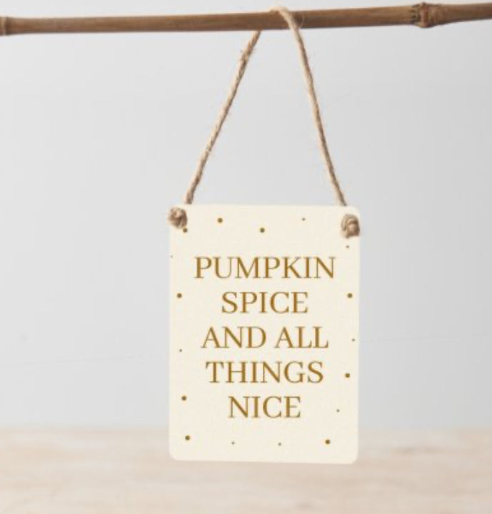 “Pumpkin Spice and all things nice” Mini Metal Sign -9cm