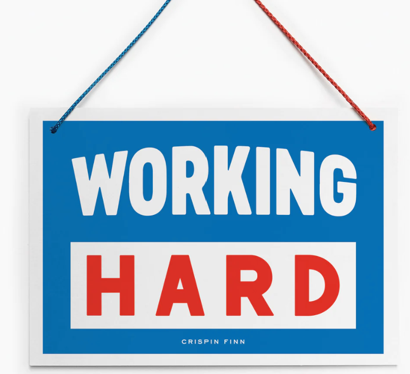 Working Hard/ Hardly Working Sign