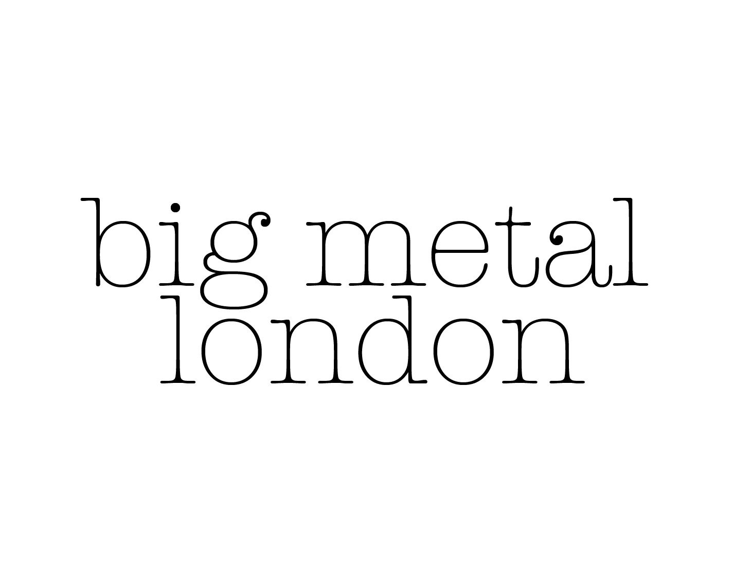 Big Metal London