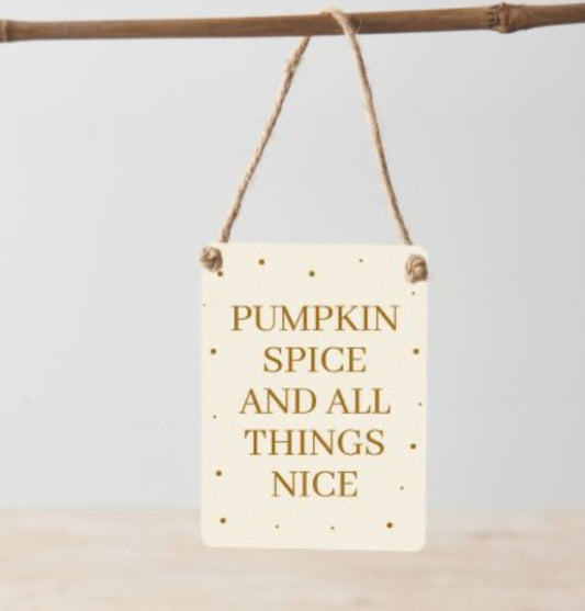 “Pumpkin Spice and all things nice” Mini Metal Sign -9cm