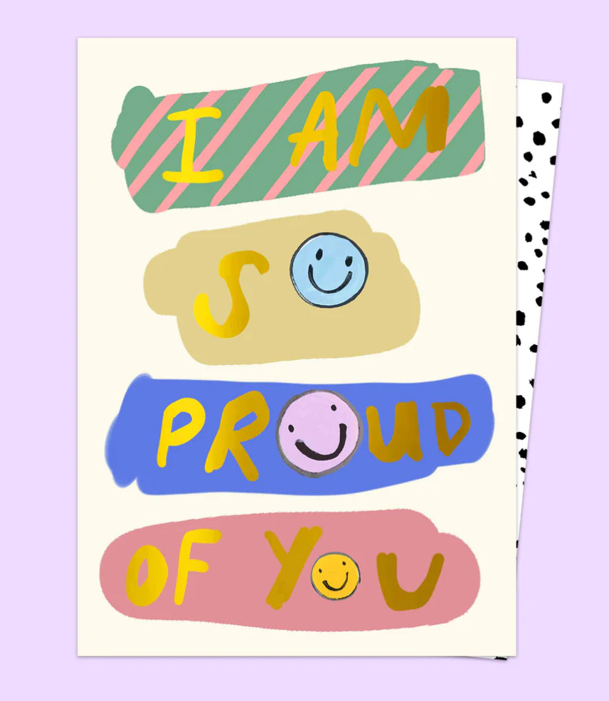 I am So Proud of You Card