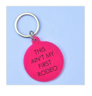 This Ain’t My First Rodeo Keyring