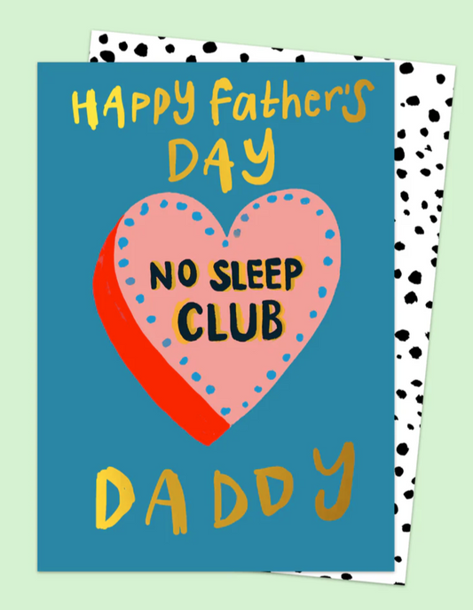 Eleanor Bowmer Happy Fathers Day, No Sleep Club