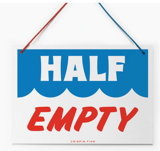 Half Empty/Half Full Sign