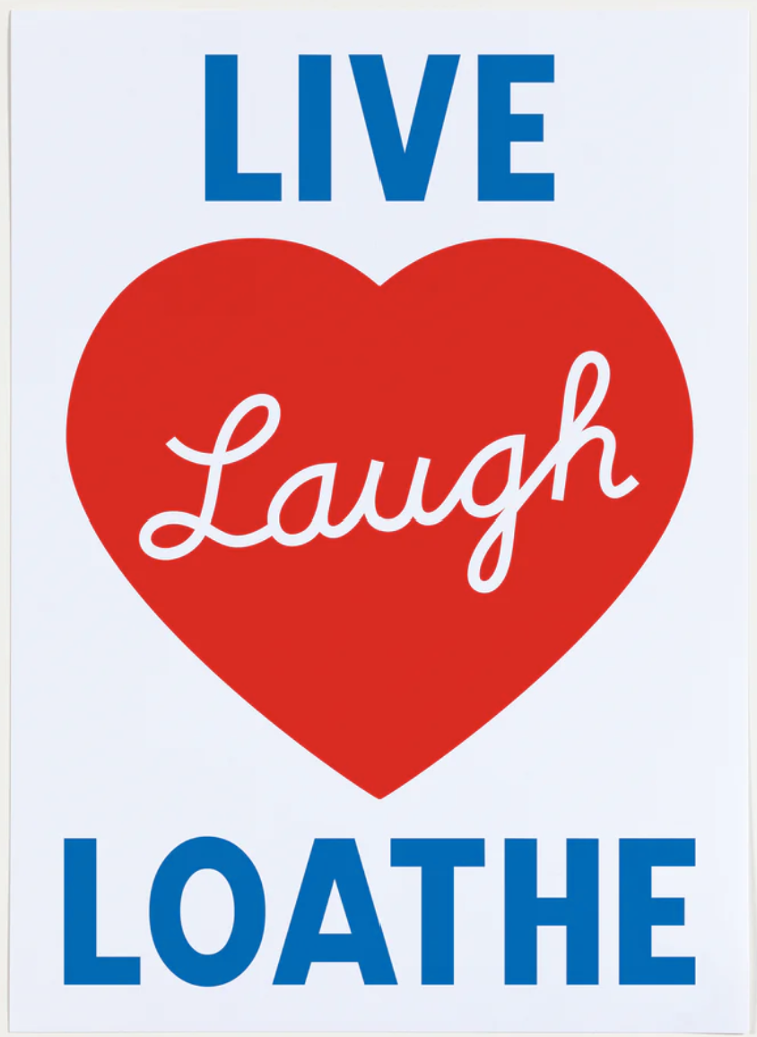 Live, Laugh, Loathe A4 Screen Print