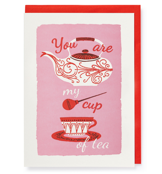 'You are my Cup of Tea' Card