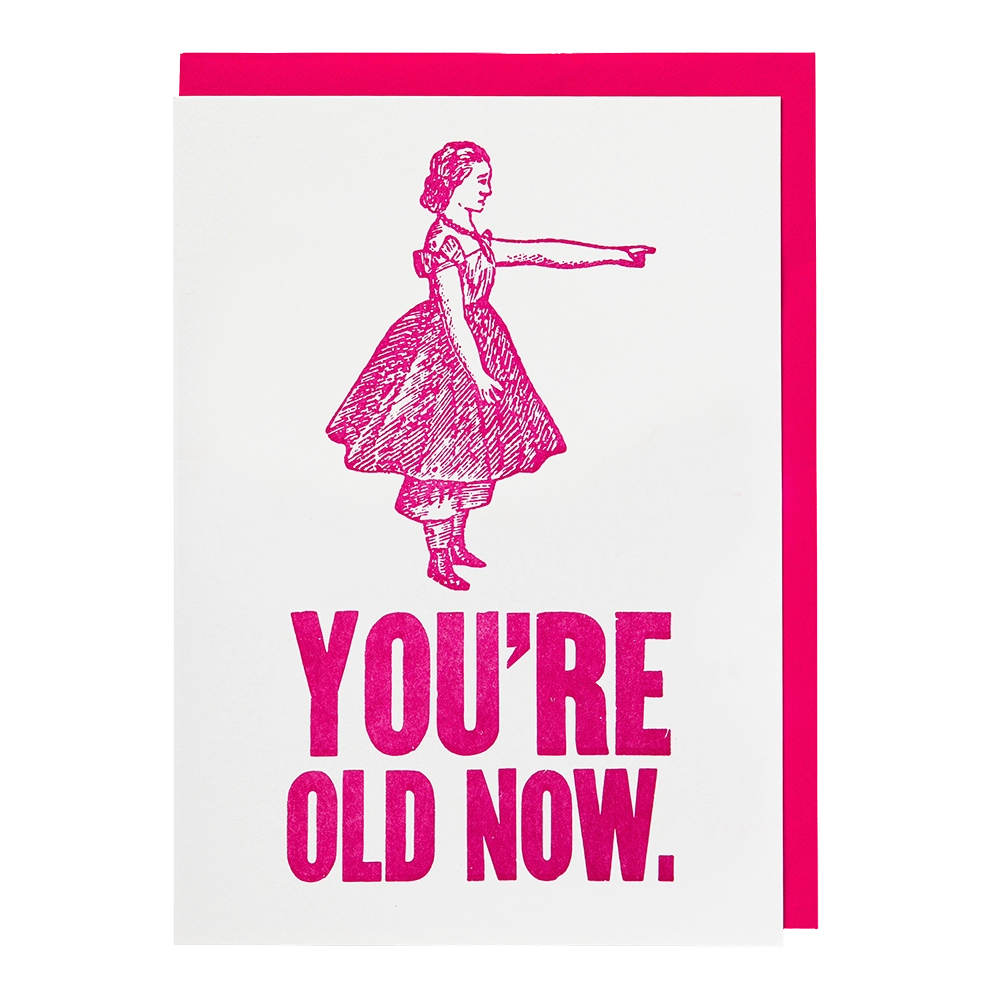 You’re Old Now Card