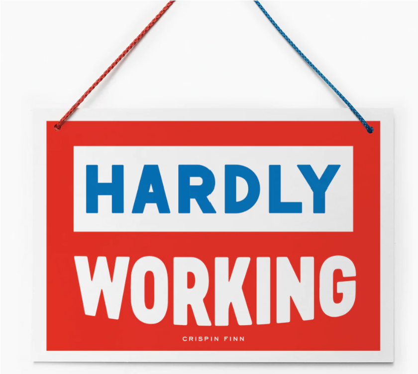 Working Hard/ Hardly Working Sign